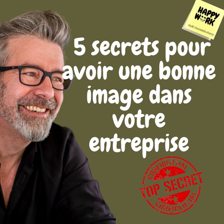 cover art for #654 - Les 5 secrets pour avoir une bonne image dans votre entreprise