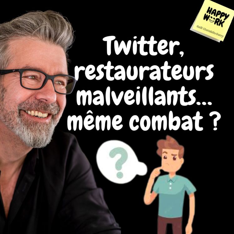 cover art for #655 - Twitter, restaurateurs malveillants… même combat ?