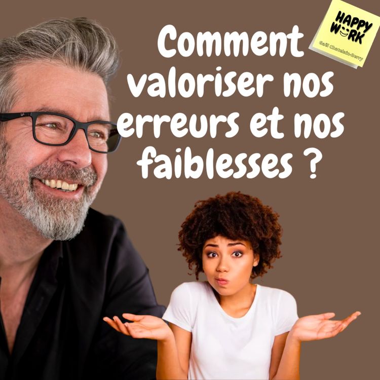 cover art for #656 - Comment valoriser nos erreurs et nos faiblesses ?