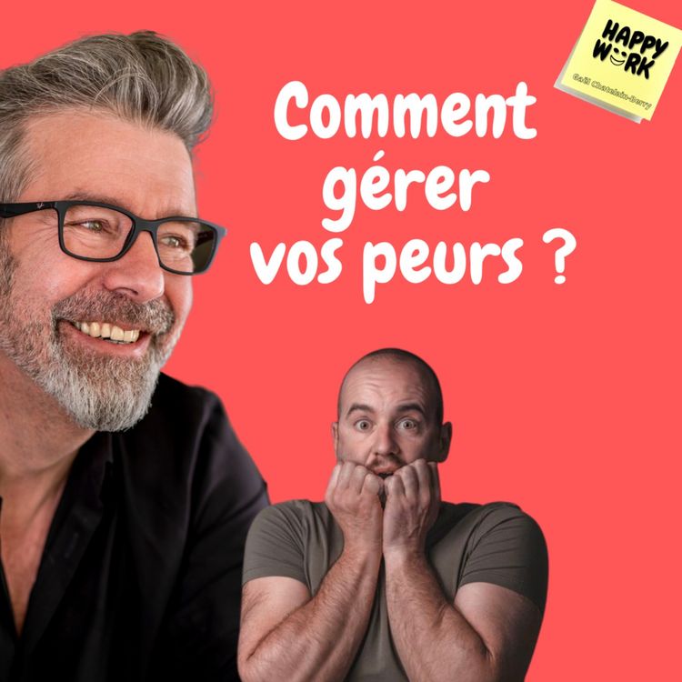 cover art for #657 - Comment gérer vos peurs ?