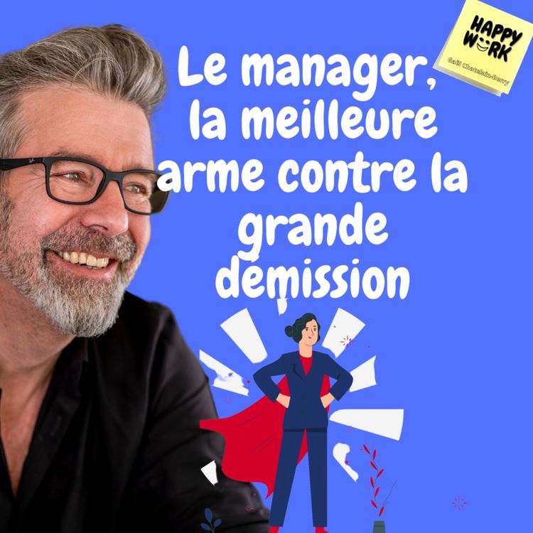 cover art for #664 - Le manager, la meilleure arme contre la grande démission !