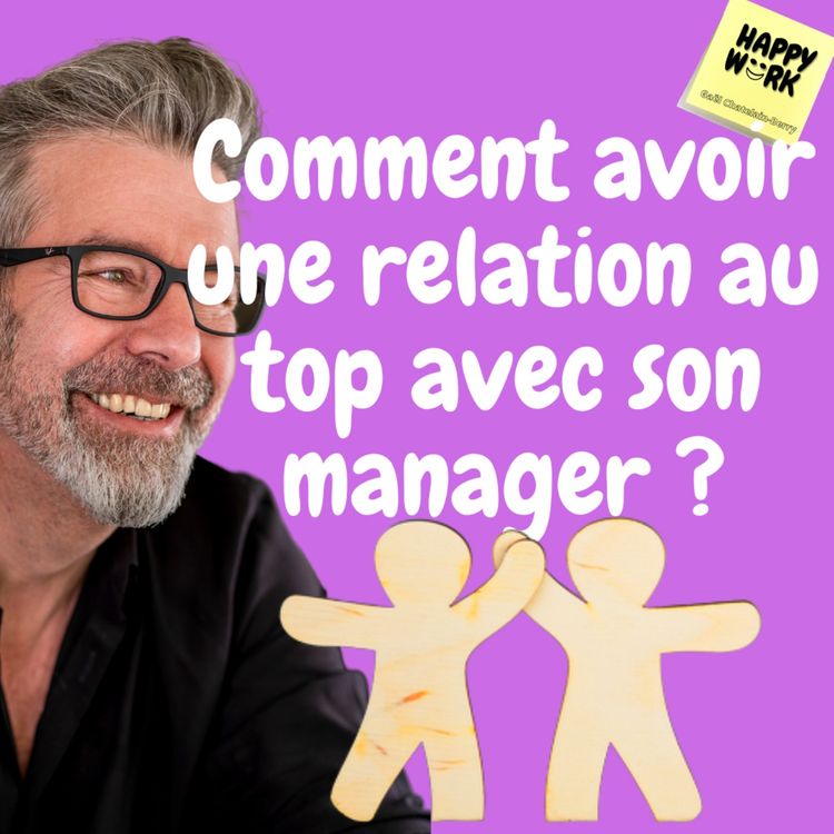 cover art for #688 - Comment avoir une relation au top avec son manager ?