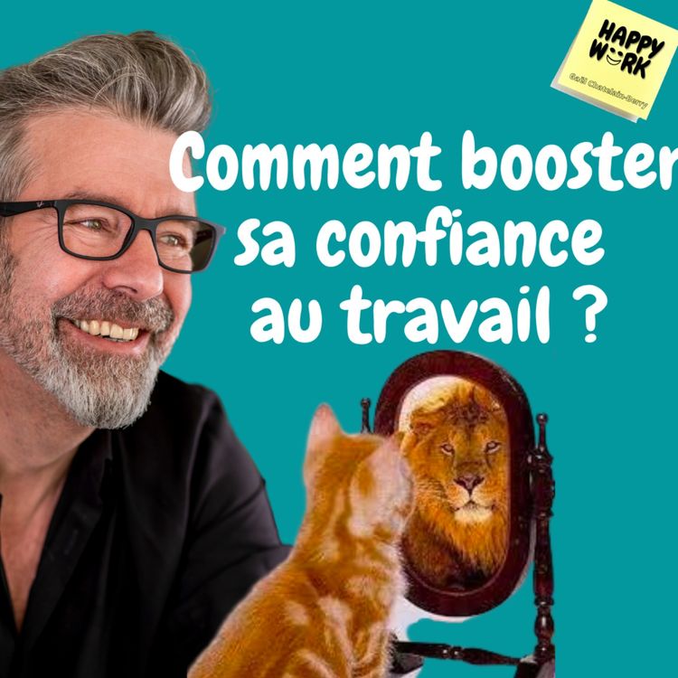 cover art for #696 - Comment booster sa confiance au travail ?