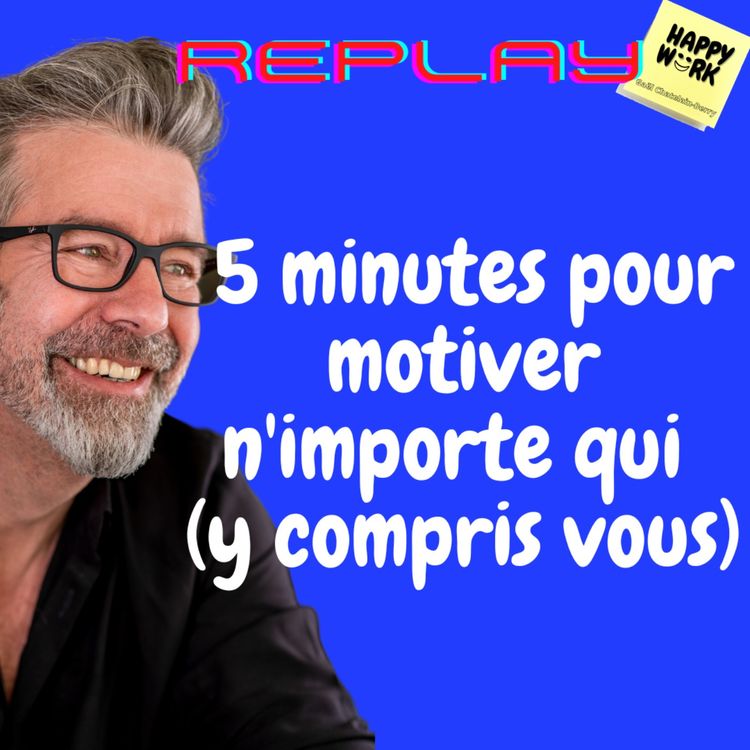 cover art for #698 - Replay - 5 minutes pour motiver n'importe qui (y compris vous)