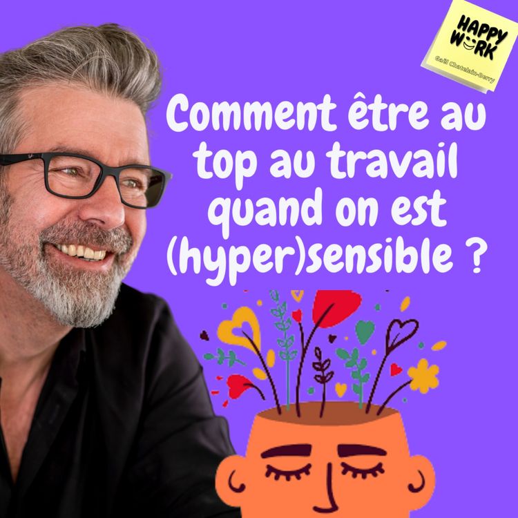 cover art for #720 - Comment être au top au travail quand on est (hyper)sensible ?