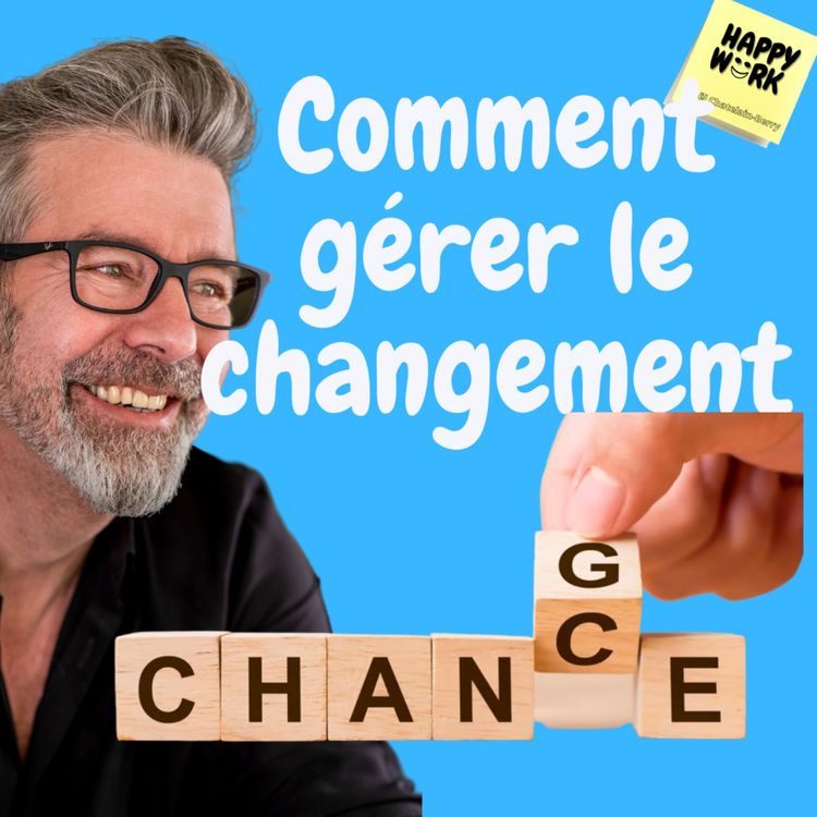 cover art for #727 - Comment gérer le changement ?