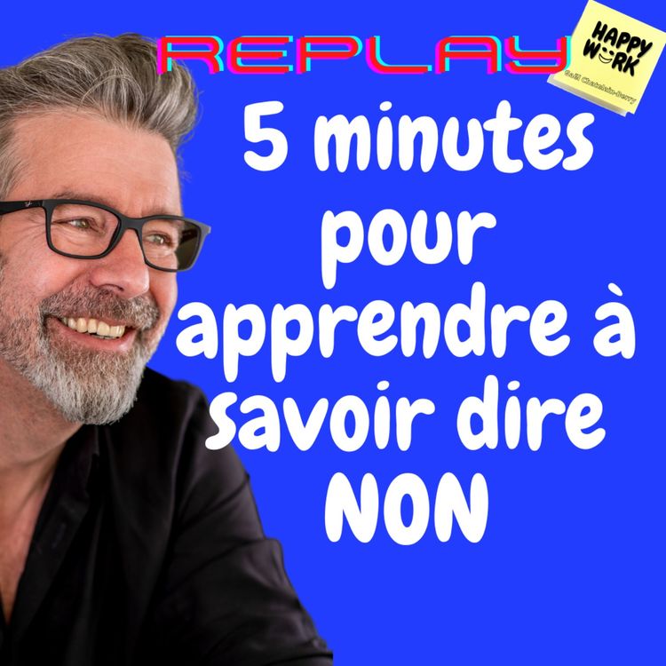cover art for #737 - Replay - 5 minutes pour apprendre à savoir dire NON
