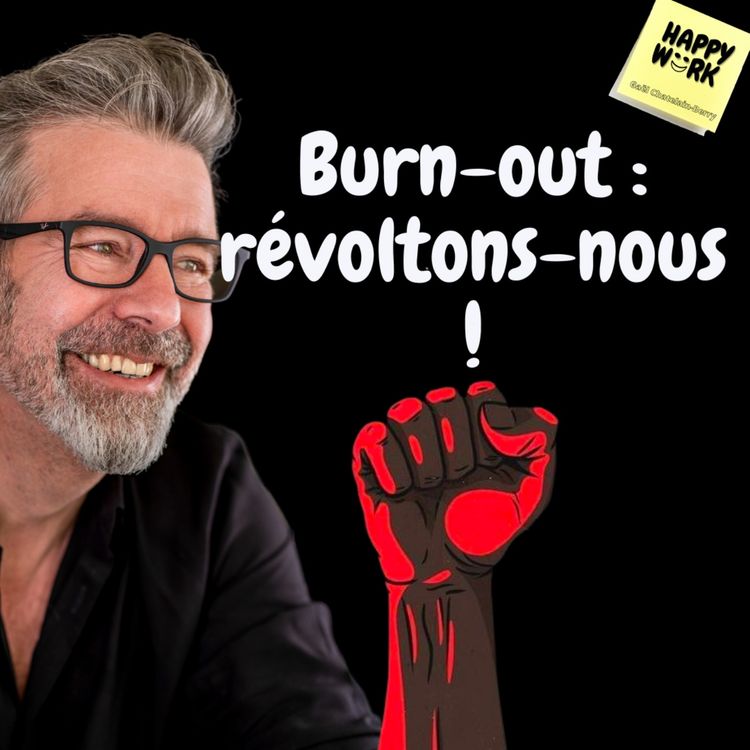cover art for #740 - Burn-out : révoltons-nous !