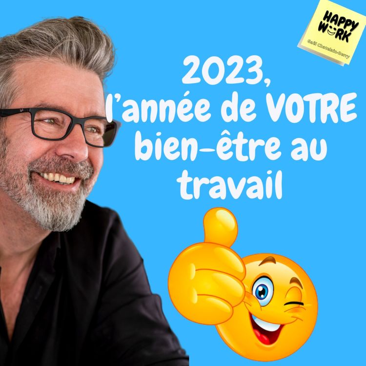 cover art for #744 - 2023,  l’année de VOTRE bien-être au travail