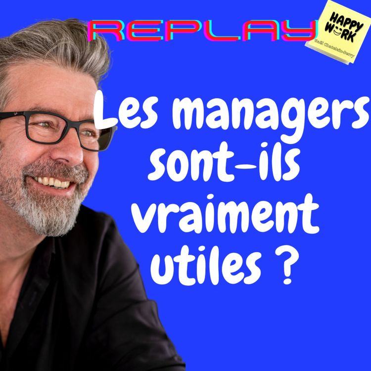cover art for #764 - replay - Les managers sont-ils vraiment utiles ?