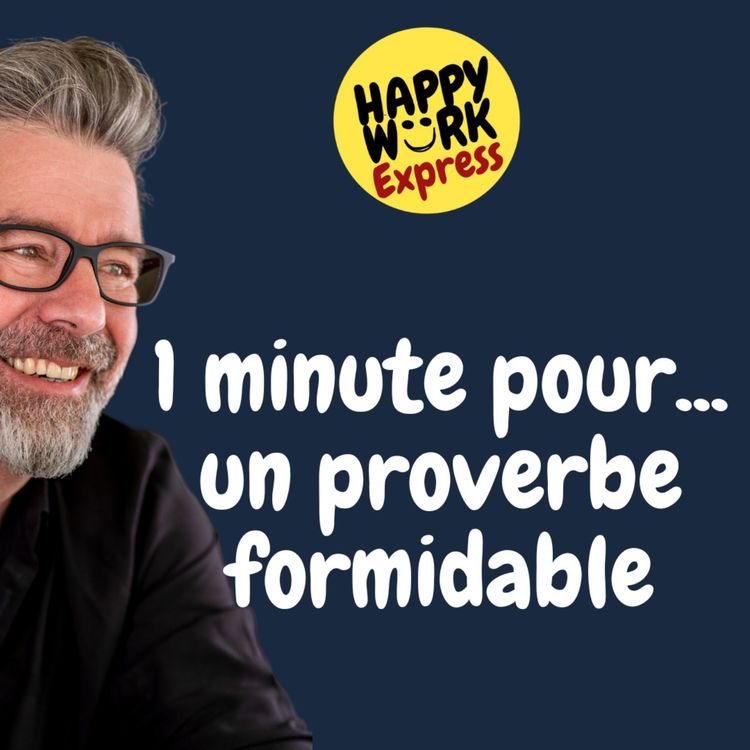 cover art for #771 - 1 minute pour... un proverbe formidable