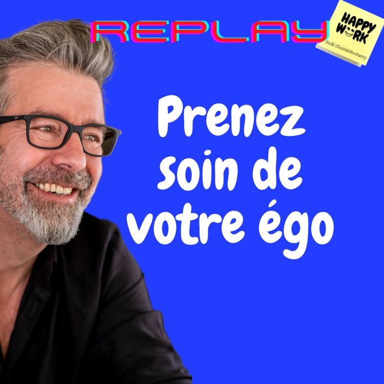 cover art for #778 - replay - Prenez soin de votre égo