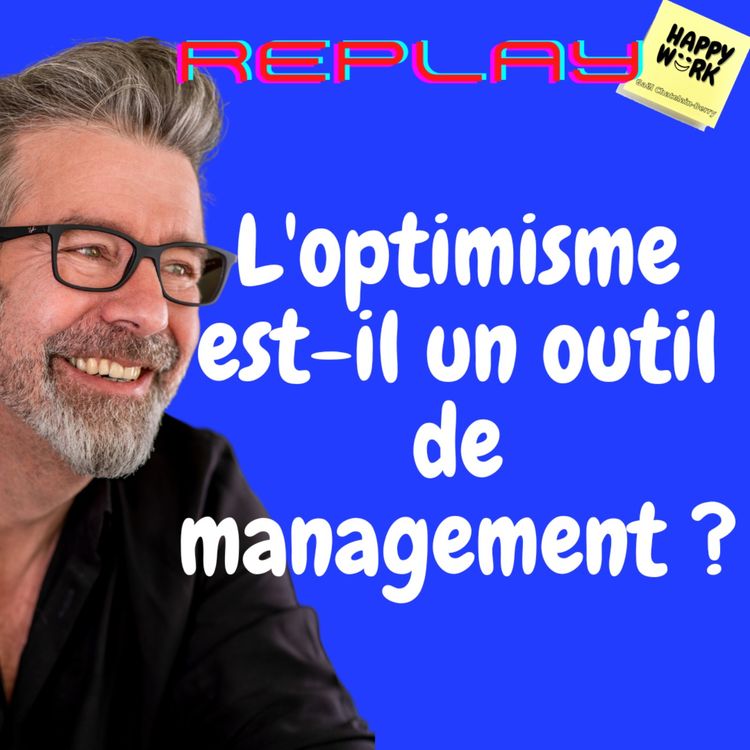 cover art for #780 - Replay - L'optimisme est-il un outil de management ?