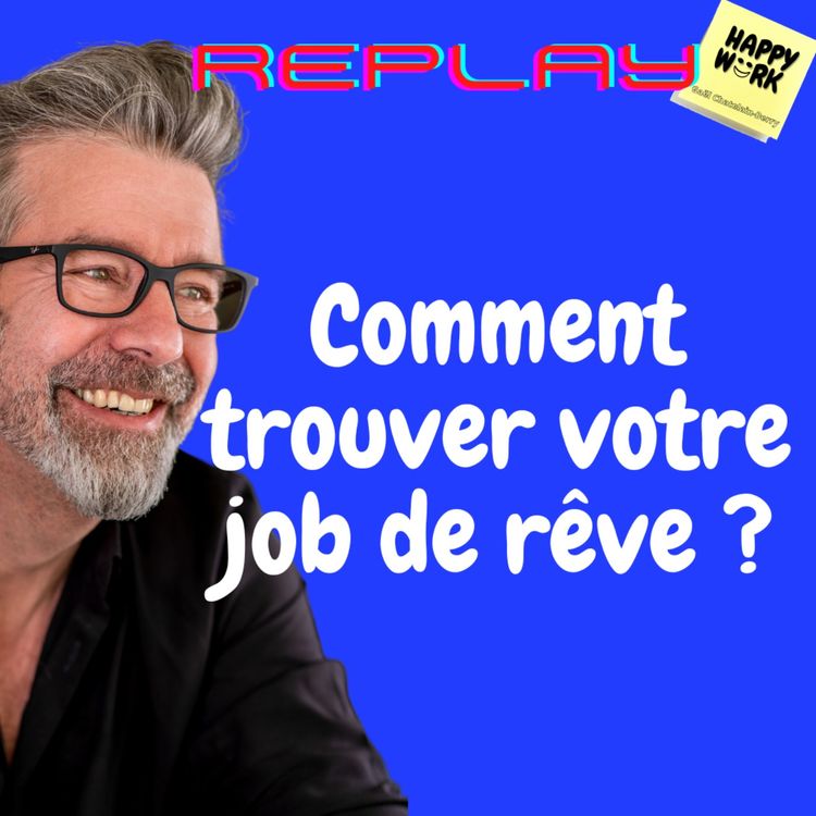 cover art for #792 - REPLAY - Comment trouver votre job de rêve