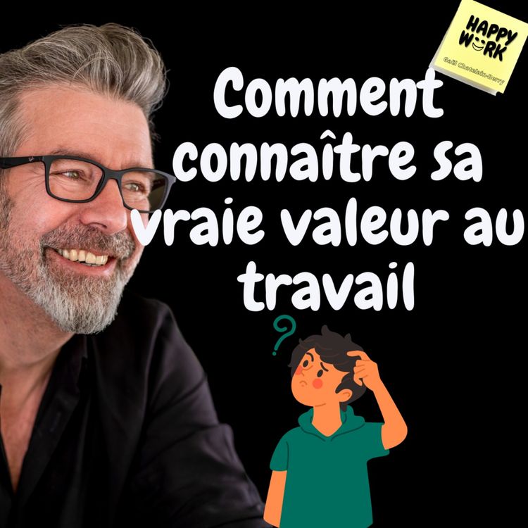 cover art for #796 - Comment connaître sa vraie valeur au travail
