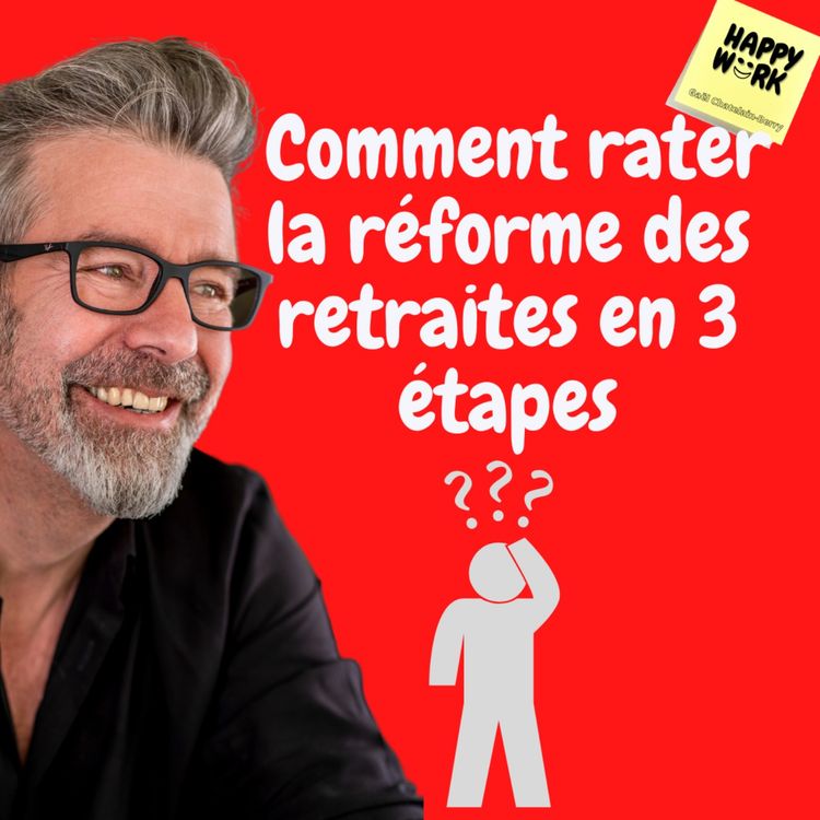 cover art for #802 - Comment rater la réforme des retraites en 3 étapes