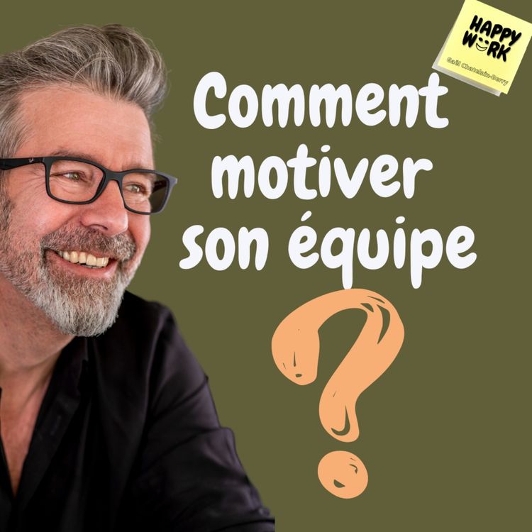 cover art for #812 - Comment motiver son équipe ?