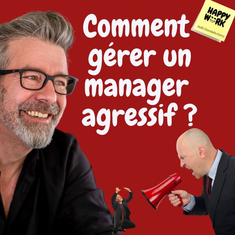 cover art for #838 - Comment gérer un manager agressif ?