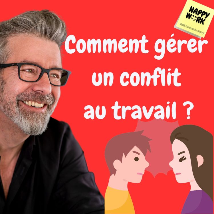 cover art for #852 - Comment gérer un conflit au travail ?