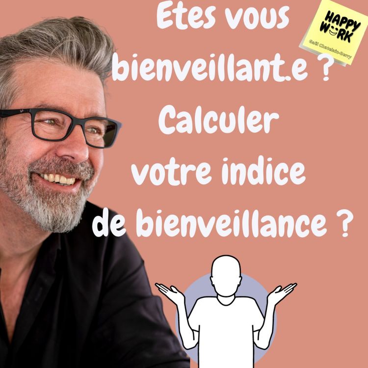 cover art for #865 - Êtes vous bienveillant.e ? Calculez votre indice de bienveillance
