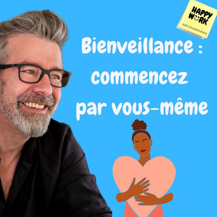 cover art for #873 - Bienveillance : commencez par vous-même