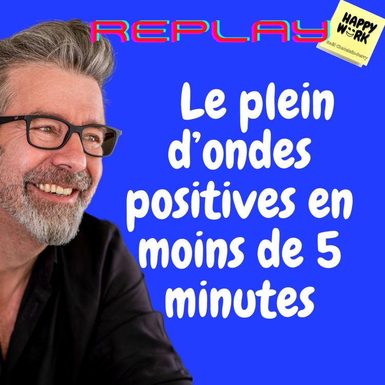 cover art for #877 - REPLAY -  Le plein d’ondes positives en moins de 5 minutes