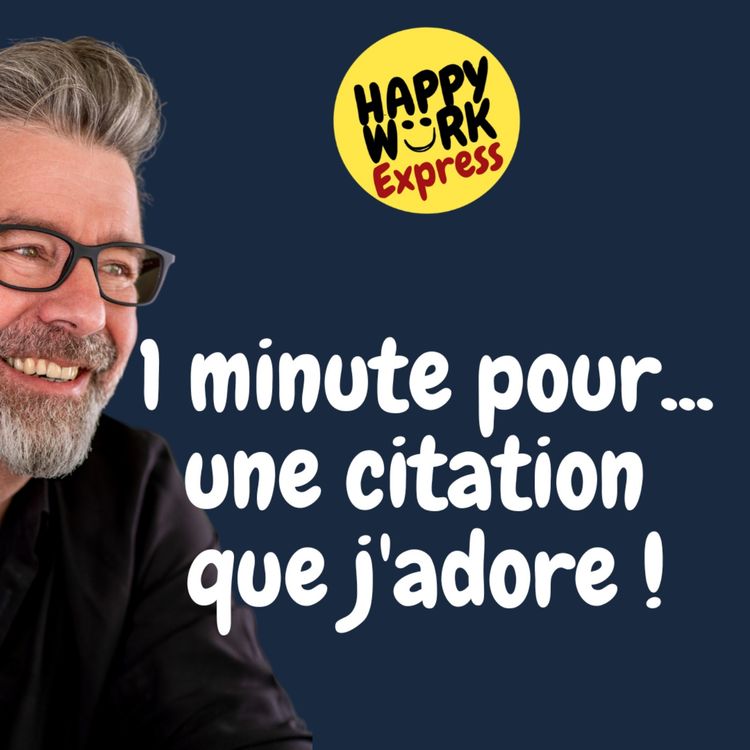 cover art for #884 - 1 minute pour... une citation que j'adore !