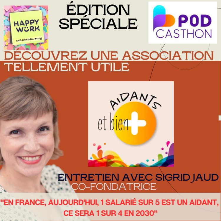 cover art for #912 - Découvrez l'association "Aidants et bien +", la communauté qui réunit les proches aidants actifs et positifs
