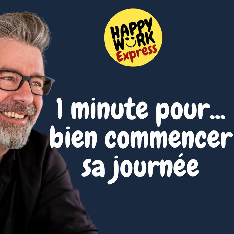 cover art for #919 - 1 minute pour... bien commencer sa journée