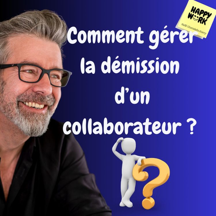 cover art for #924 - Comment gérer la démission d’un collaborateur ?