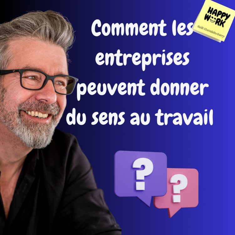 cover art for #932 - Comment les entreprises peuvent donner du sens au travail ? 