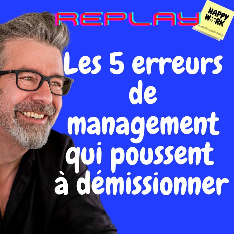 cover art for #954 - REPLAY - Les 5 erreurs de management qui poussent à démissionner