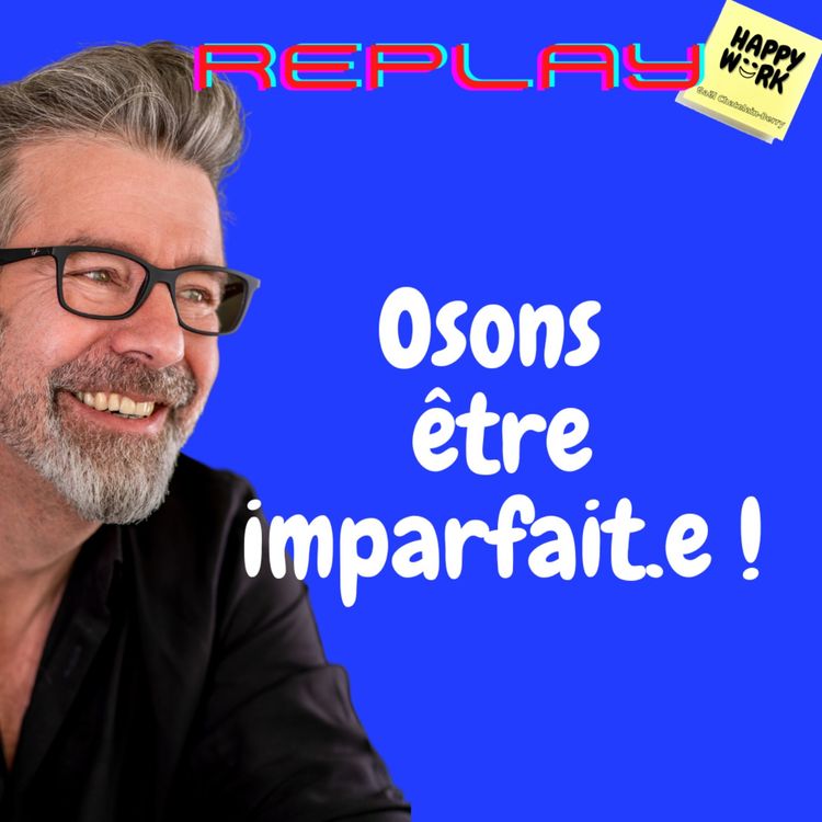 cover art for #970 - REPLAY - Osons être imparfait.e !