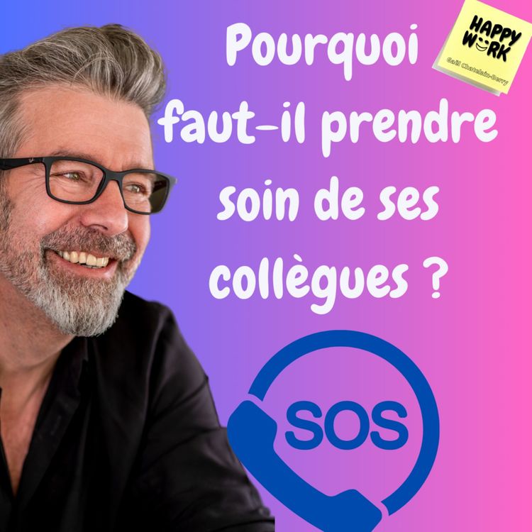 cover art for #990 - Pourquoi faut-il prendre soin de ses collègues ?