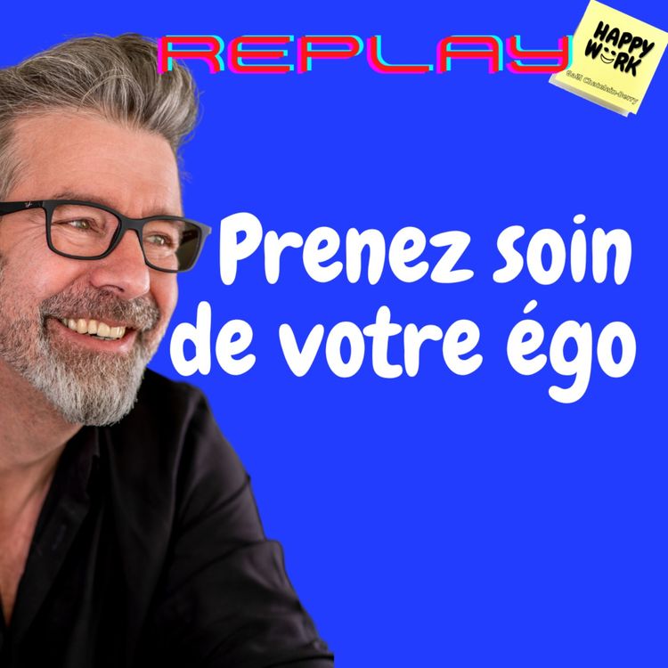 cover art for #1008 - REPLAY - Prenez soin de votre égo