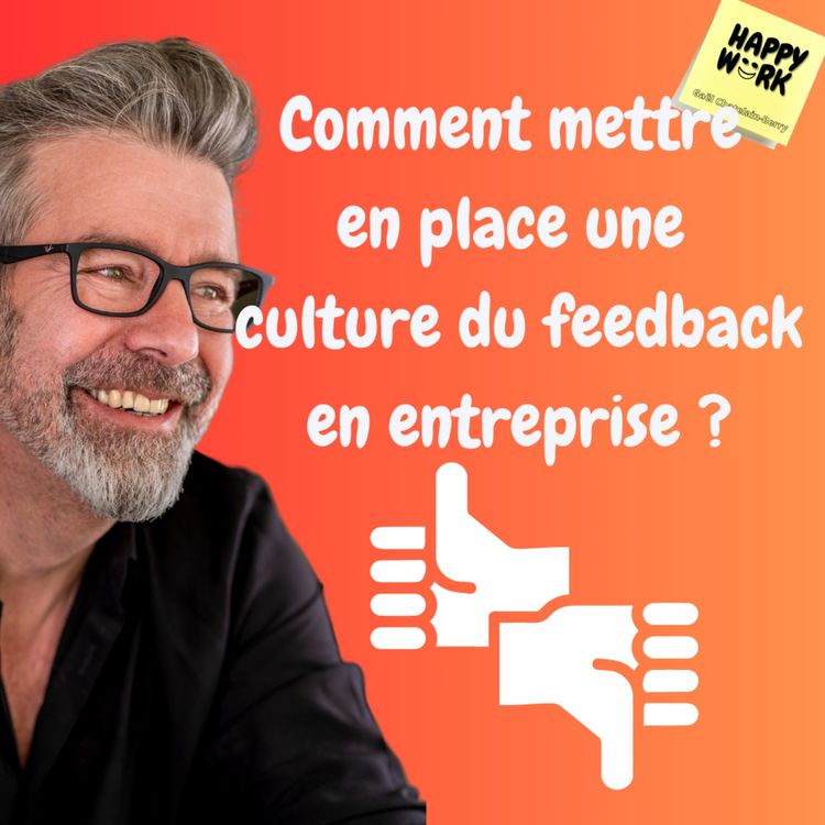 cover art for #1016 - Comment mettre en place une culture du feedback en entreprise ?