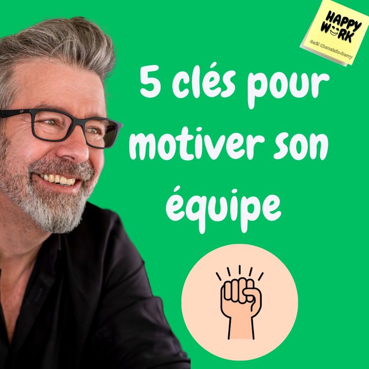 cover art for #1022 - 5 clés pour motiver son équipe ?