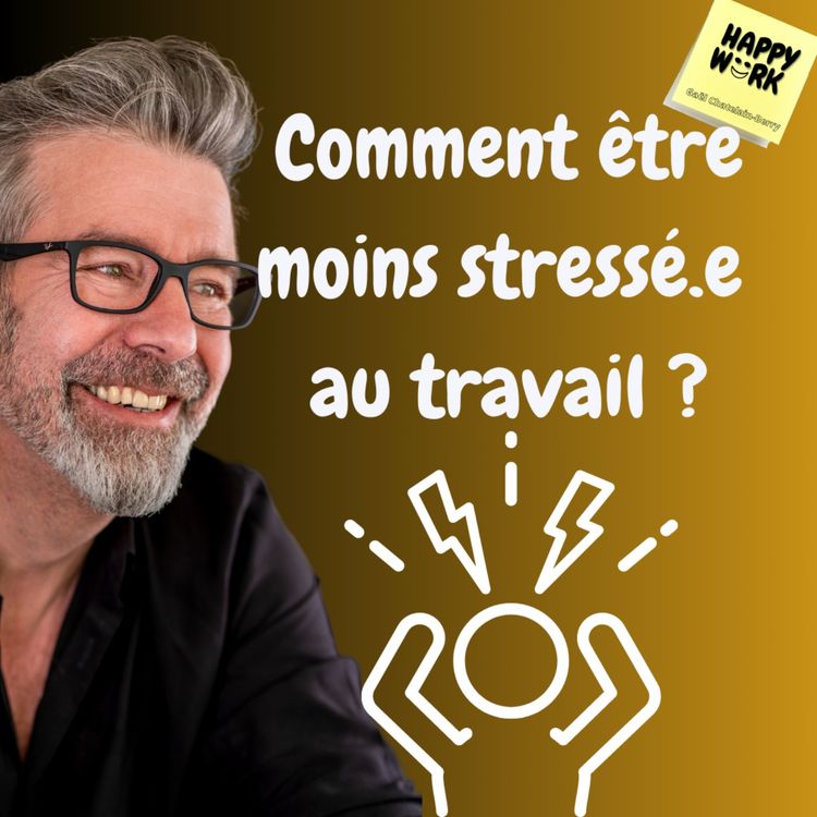 cover art for #1024 - Comment être moins stressé.e au travail ?