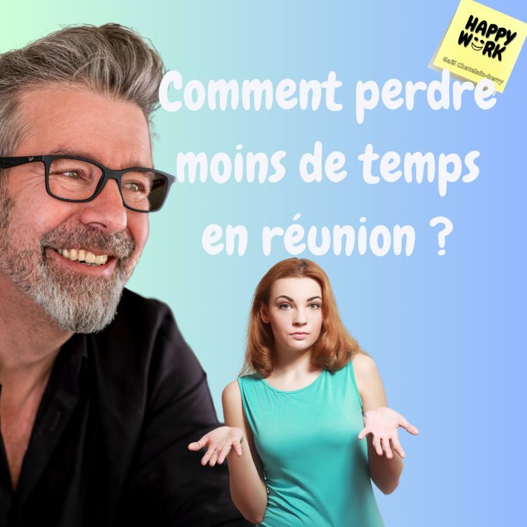 cover art for #1034 - Comment perdre moins de temps en réunion ?
