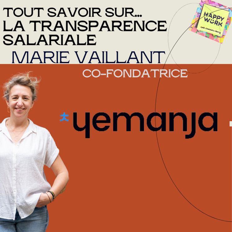 cover art for #1068 - Tout savoir sur... la transparence des salaires - Interview de Marie Vaillant - Co-fondatrice de YEMANJA