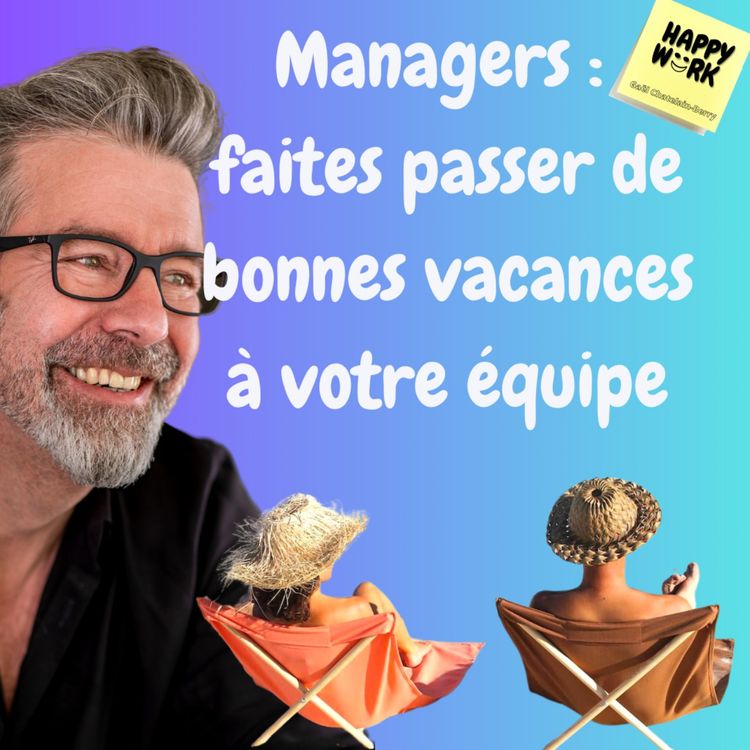 cover art for #1087 - Managers : faites passer de bonnes vacances à votre équipe