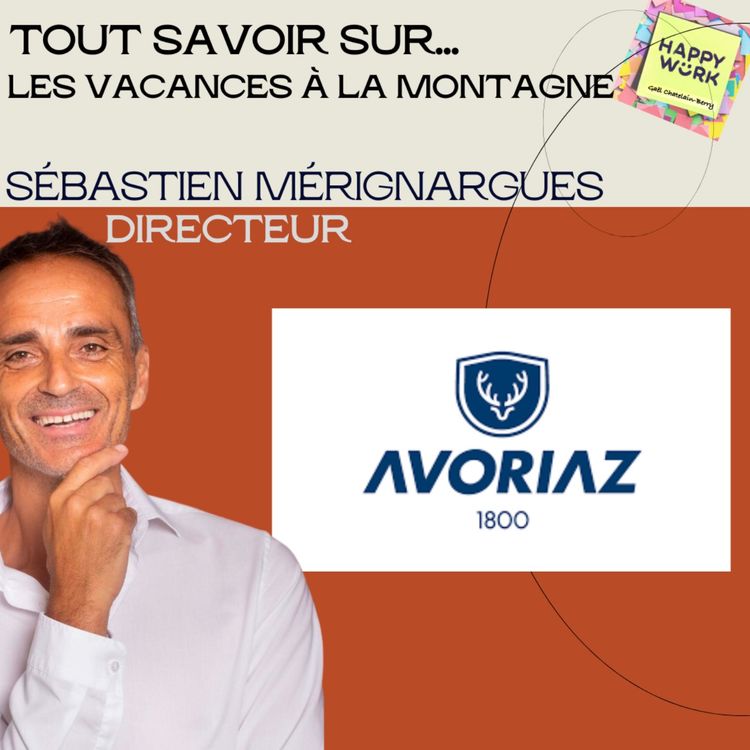 cover art for #1083 - Tout savoir sur... les vacances à la montagne - interview de Sébastien Mérignargues - Directeur d'Avoriaz 1800