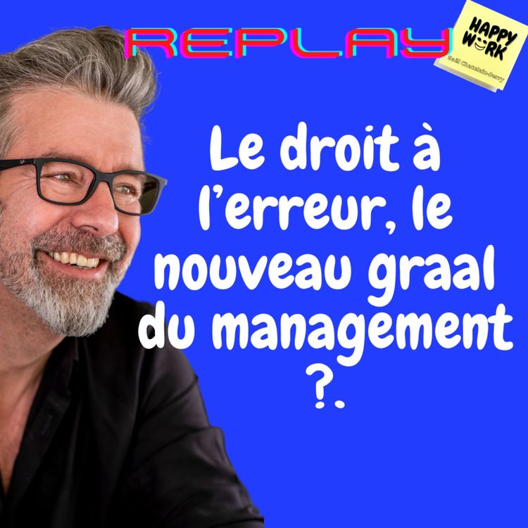 cover art for #1097 - REPLAY - Le droit à l’erreur, le nouveau graal du management ?