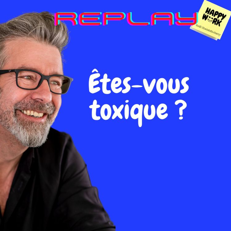cover art for #1135 - REPLAY - Êtes-vous toxique ?