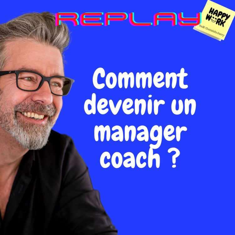 cover art for #1146 - REPLAY - Comment devenir un manager coach ?
