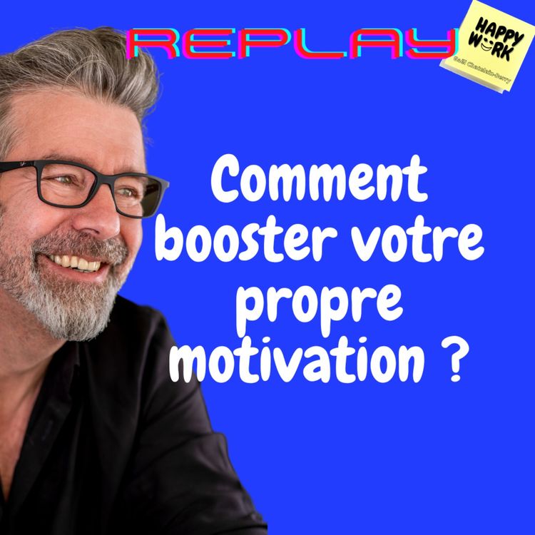 cover art for #1150 - REPLAY - Comment booster votre propre motivation ?
