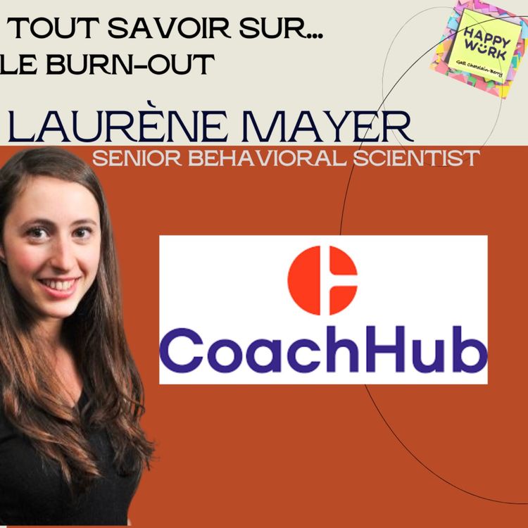 cover art for #1113 - Tout savoir sur... le burn-out - Entretien avec Laurène Mayer - Senior Behavioral Scientist - CoachHub