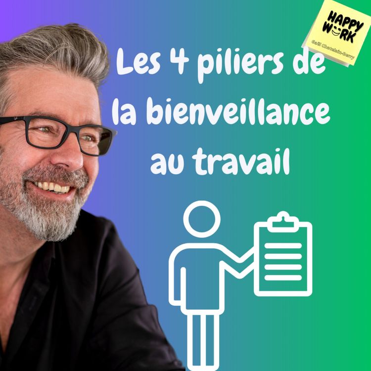 cover art for #1115 - Les 4 piliers de la bienveillance au travail