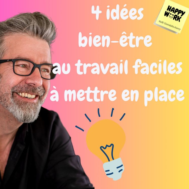 cover art for #1125 - 4 idées bien-être au travail faciles à mettre en place