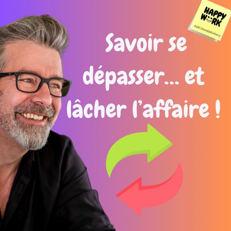cover art for #1154 - Savoir se dépasser… et lâcher l’affaire !